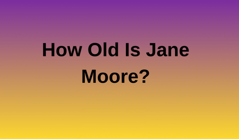 How Old Is Jane Moore? Age, Biography & Latest 2025 Facts