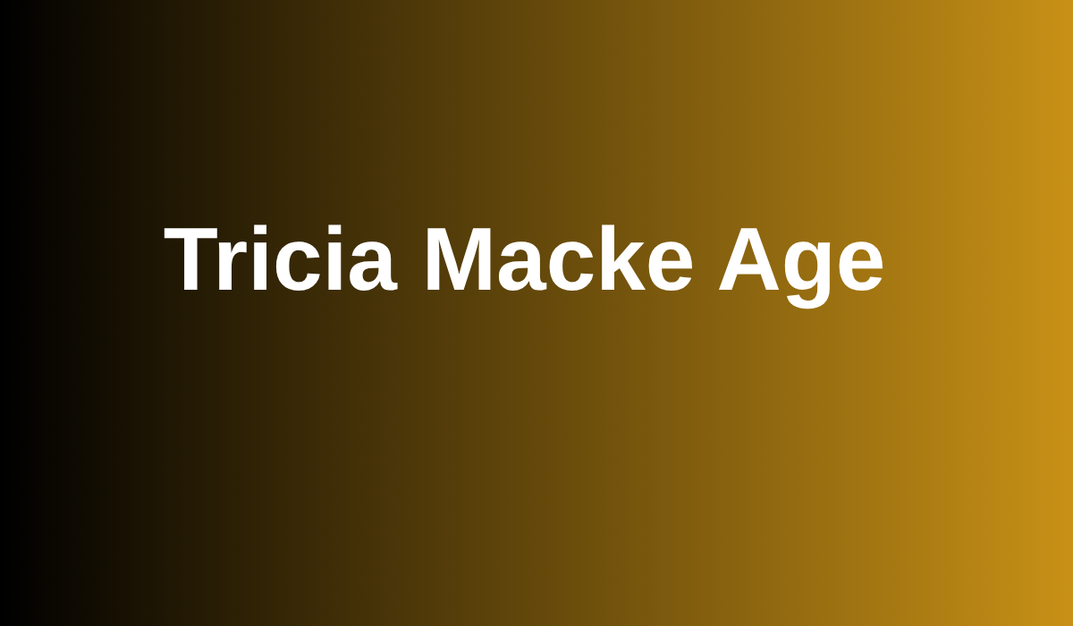 Tricia Macke Age